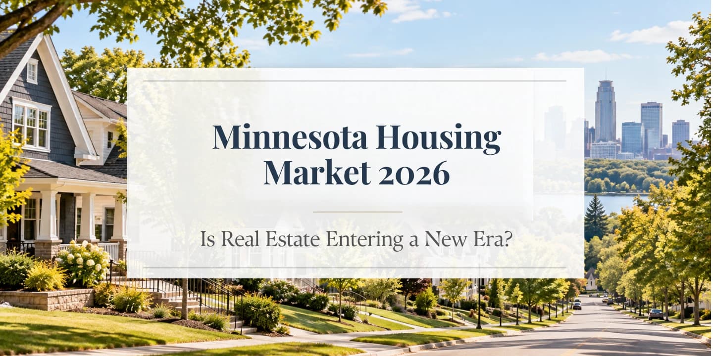 Is Minnesota’s Housing Market Entering a New Era? What Homeowners Should Know in 2026